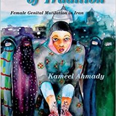 In the Name of Tradition, FGM in Iran – Kameel Ahmady
