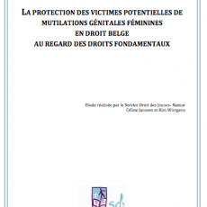 La protection des victimes potentielles de mutilations génitales féminines en droit belge au regard des droits fondamentaux