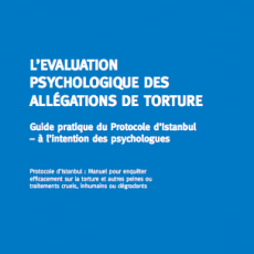 L’évaluation psychologique des allégations de torture: guide pratique du Protocole d’Istanbul – à l’intention des psychologues