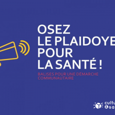 Osez le plaidoyer pour la santé !